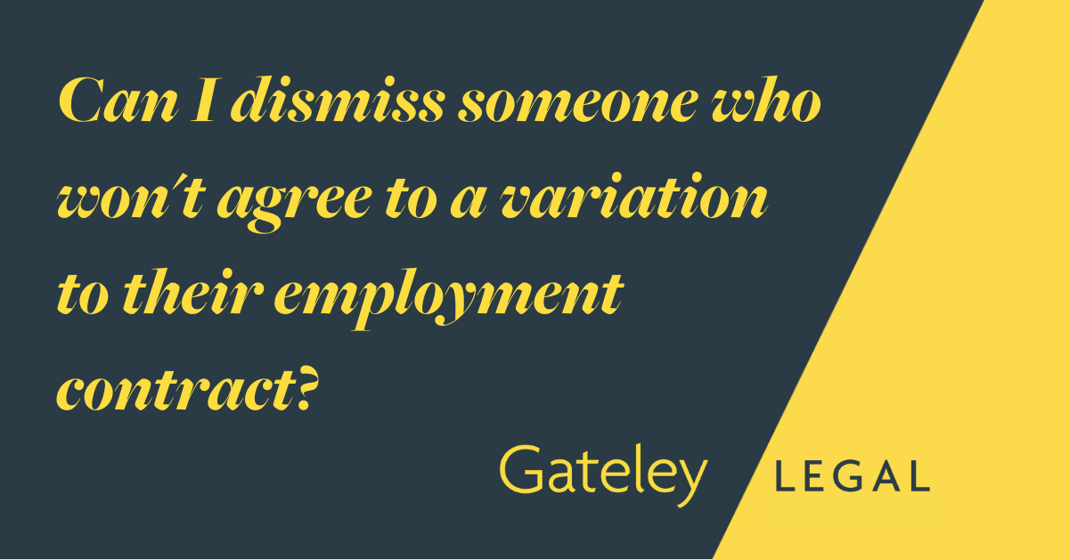 Can I dismiss someone who won't agree to a variation to their