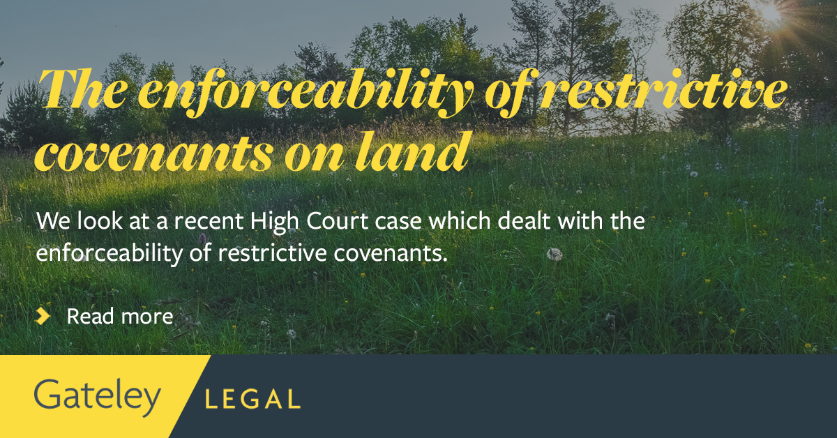 The enforceability of restrictive covenants on land Articles Gateley