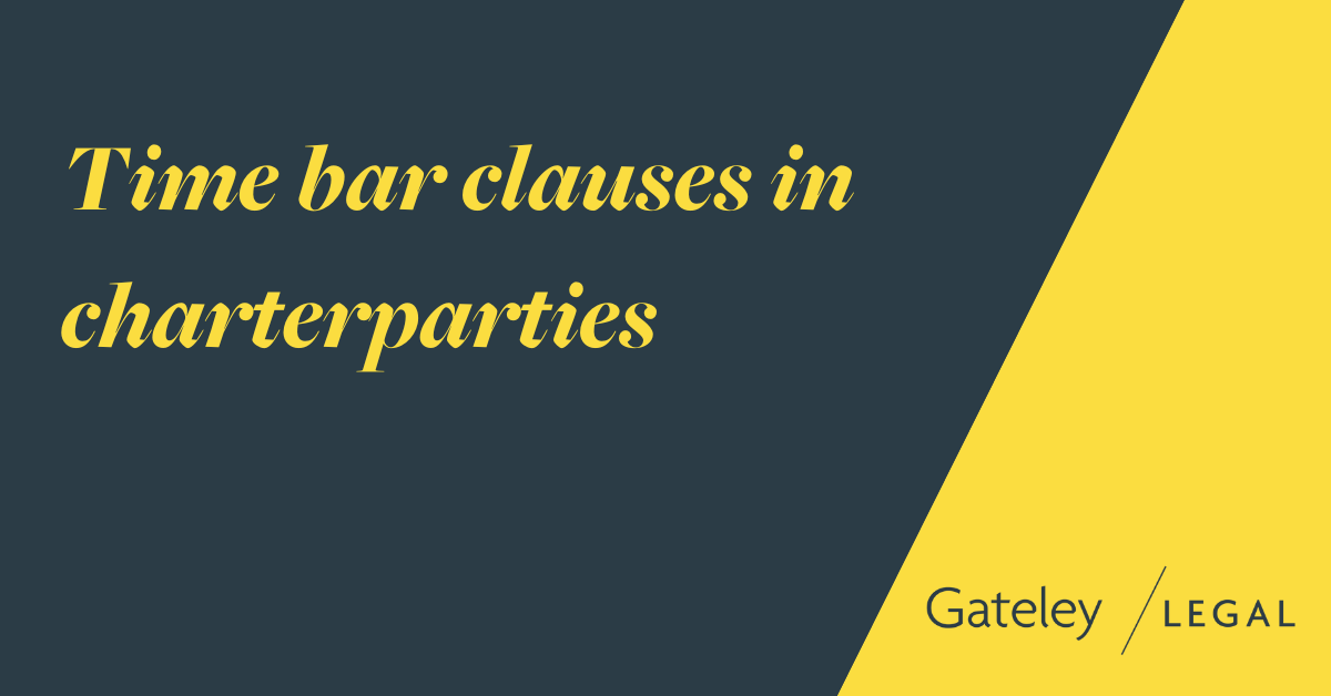 Time bar clauses in charterparties - Articles - Gateley